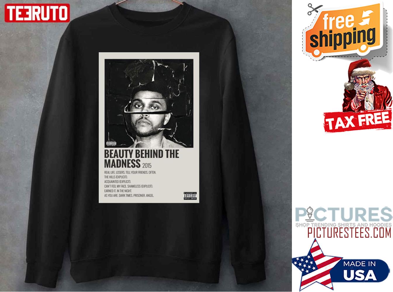FREE shipping The Weeknd Beauty Behind the Madness Shirt, Unisex tee, hoodie,  sweater, v-neck and tank top