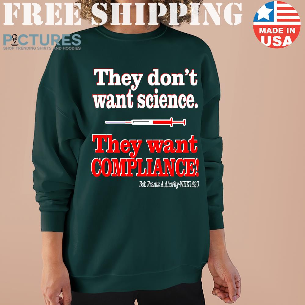 They don't want science they want compliance pandemic Sweater