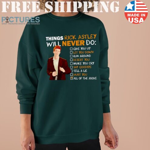 Things Rick Astley Will Never Do Give You Up Let You Down Sweater