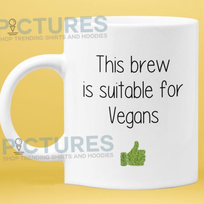 This brew is suitable for vegans mug