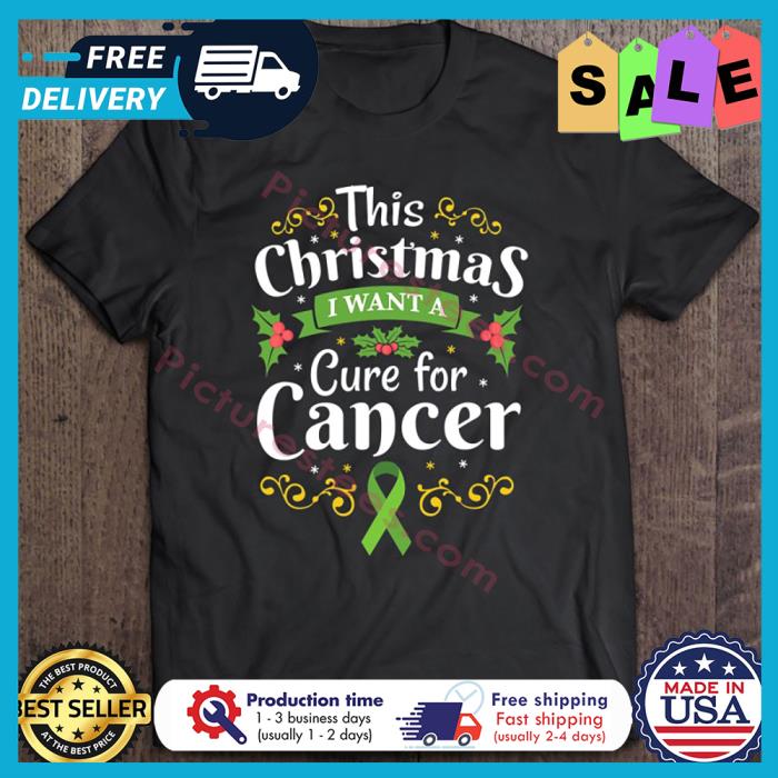 This christmas I want a cure for cancer shirt