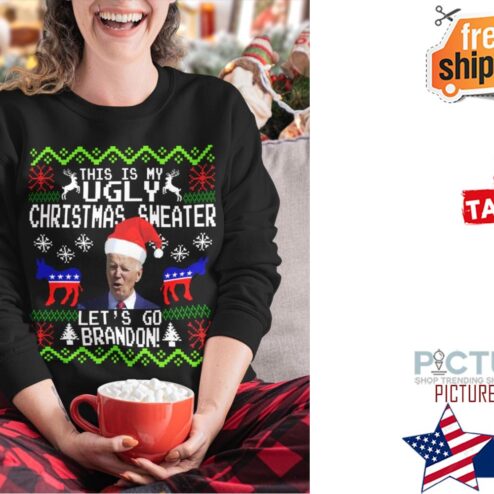 This is my Ugly Christmas shirt Fuck Joe Biden Let's Go BRANDON shirt