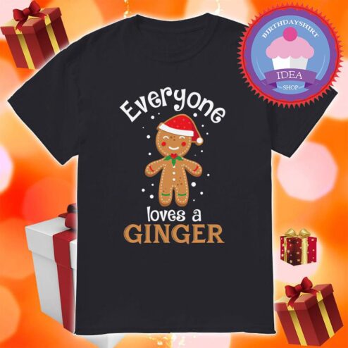Everyone Loves A Ginger Christmas Shirt