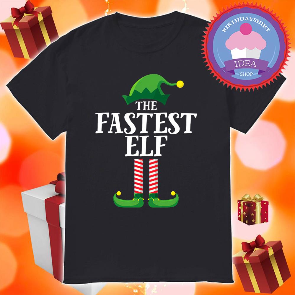The Fastest Elf Christmas shirt