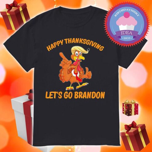 Trump Turkey happy thanksgiving let's go Brandon shirt