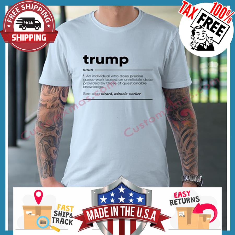 Trump Funny Definition T-shirt shirt