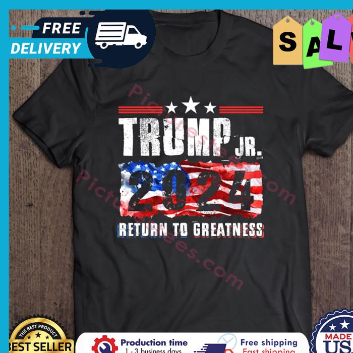 Trump Jr. 2024 Return To Greatness American Flag shirt