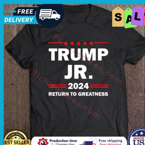 Trump Jr 2024 Return To Greatness shirt