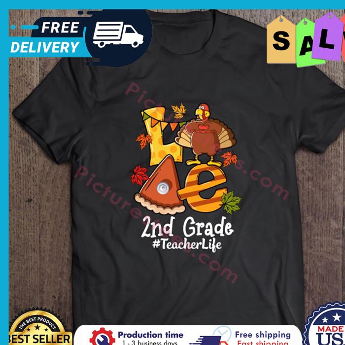 Turkey love 2nd grade teacher life thanksgiving shirt