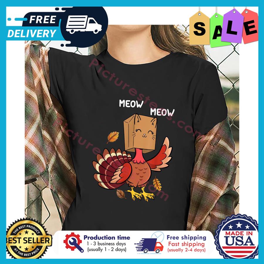 Turkey meow meow thanksgiving shirt