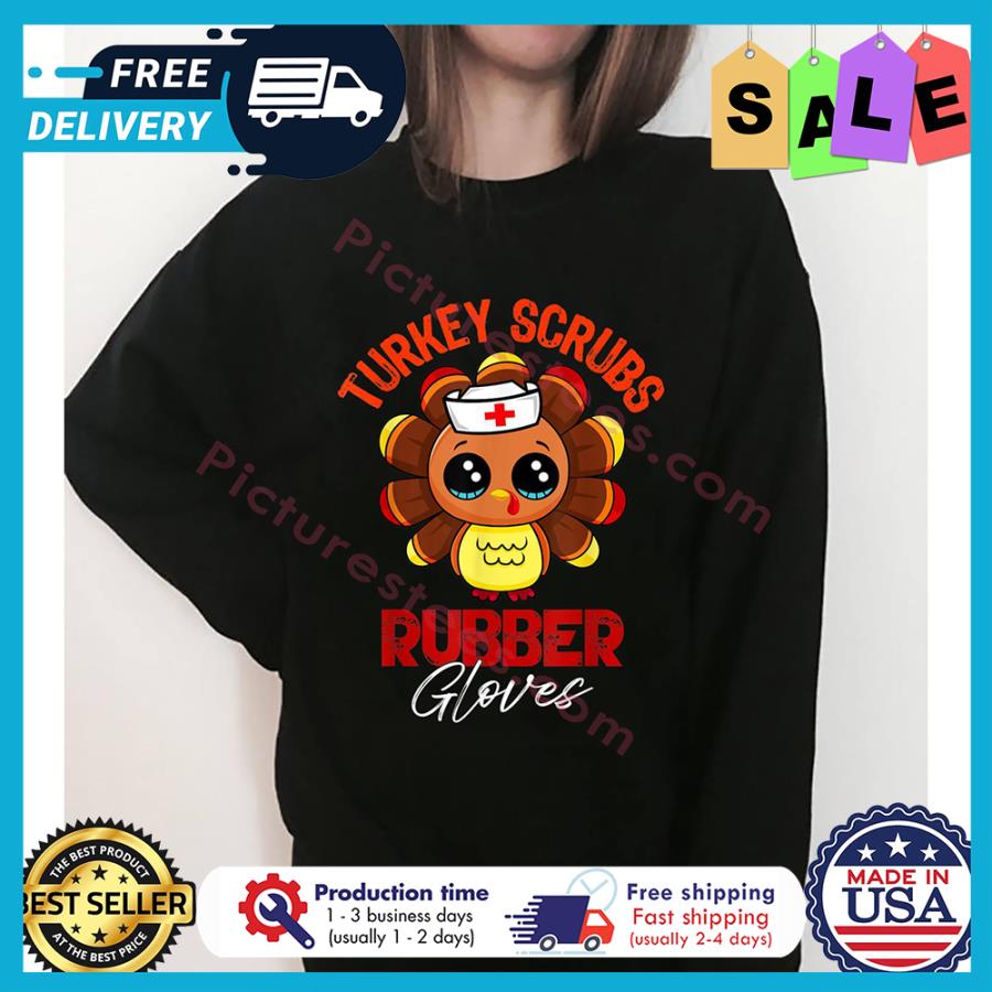 Turkey scrubs rubber gloves thanksgiving shirt