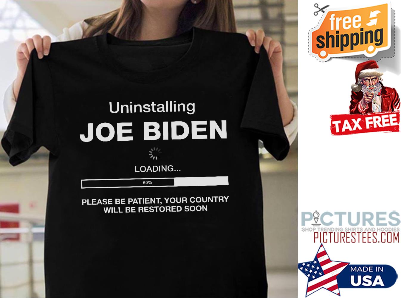 Uninstalling Joe Biden please be patient you country will be restored soon shirt