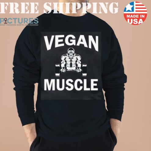 Vegan Muscle Vegans Vegetarians Plant Based Gym Sweater, Shirt, Hoodie