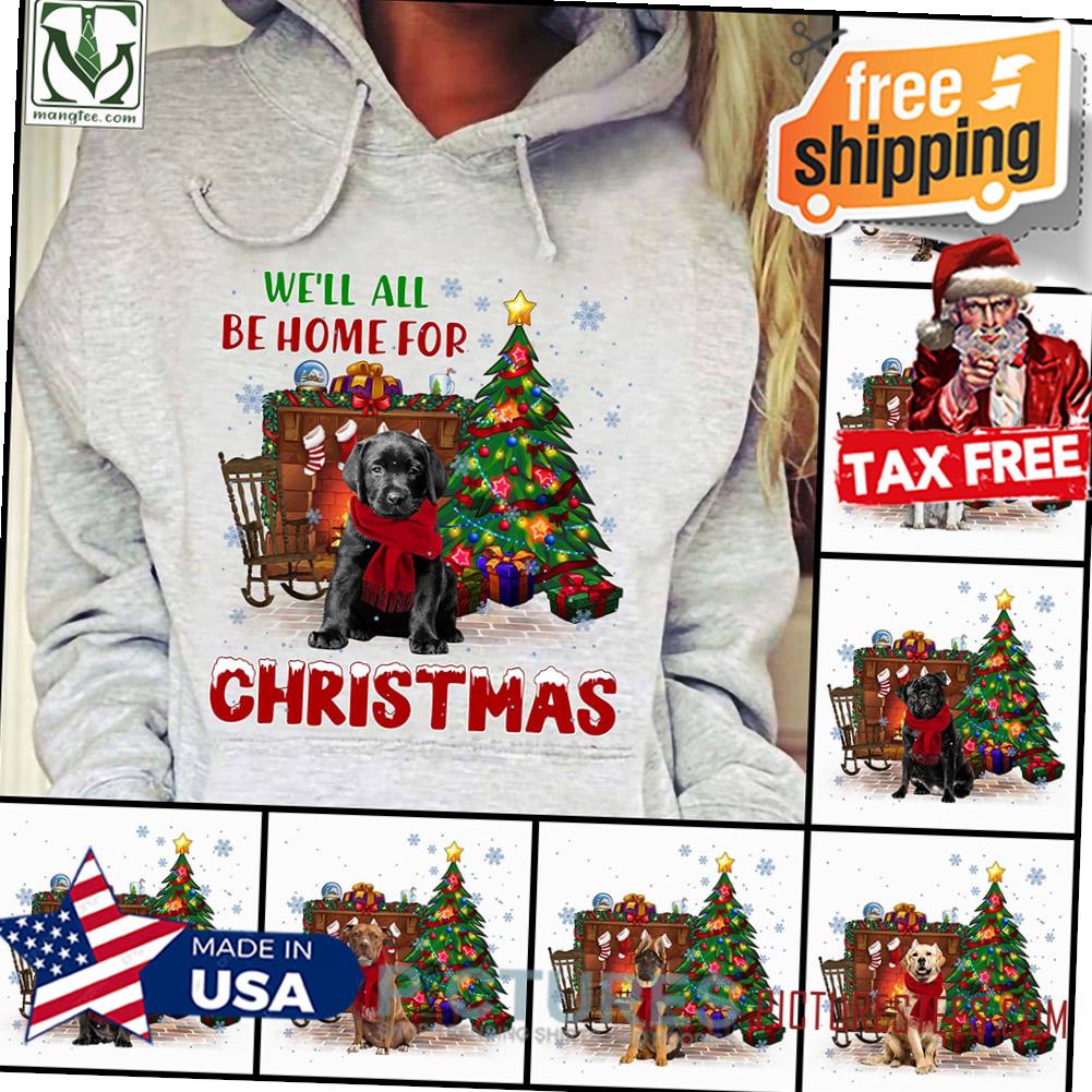 We'll All be home for Christmas Is dog shirt, Customize Dog Breeds Christmas shirt, Dog Christmas Tree shirt, Dog can be changed Christmas shirt