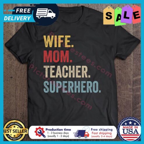 Wife Mom Teacher Superhero Vintage shirt