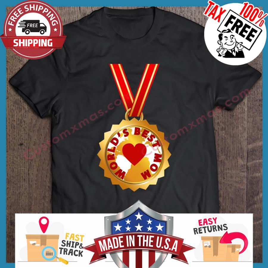 Worlds Best Mom Gold Medal shirt