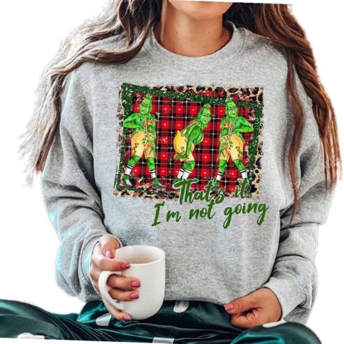 X-mas Funny Grinch That’s I’m Not Going T-shirt