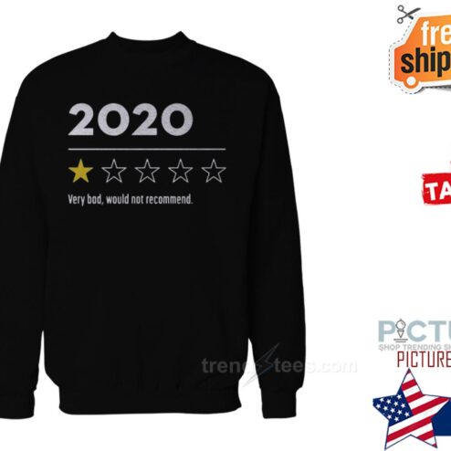 2020 Very Bad Would Not Recommend Shirt