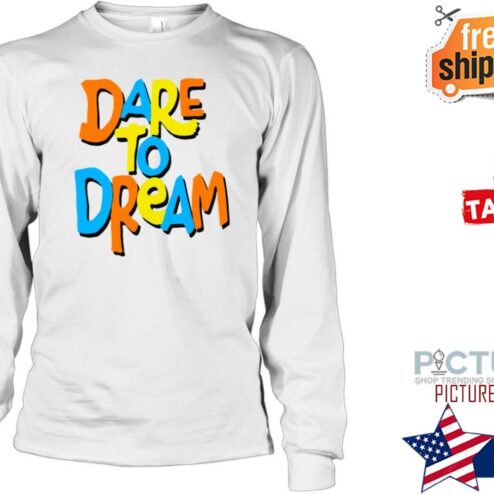 2Dream Dare To Shirt
