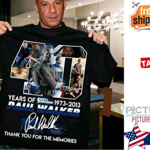 40 years of Fast and Furious 1973-2013 Paul Walker thank yoi for the memories signature shirt
