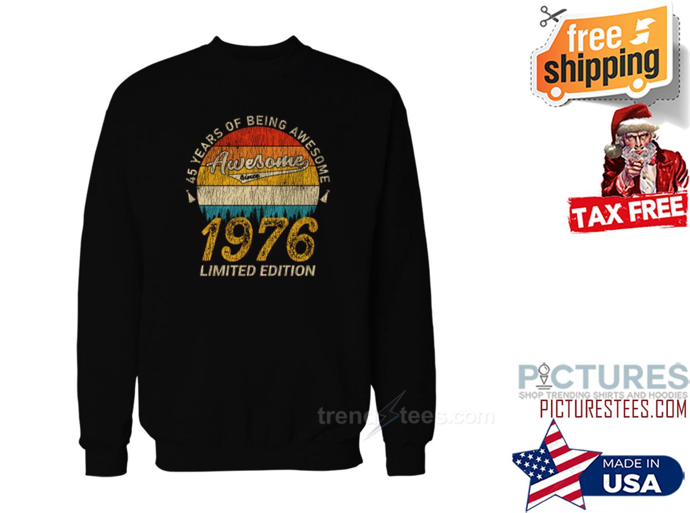 45 Years of Being Awesome 1976 Limited Edition Sweatshirt