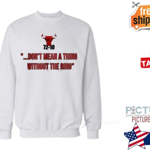 72 10 Dont Mean A Thing Without The Ring Shirt