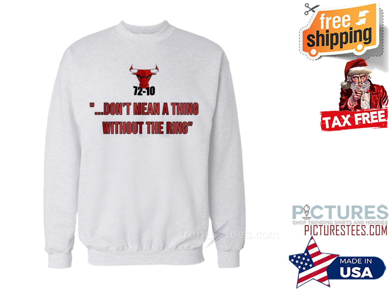 72 10 Dont Mean A Thing Without The Ring Sweatshirt