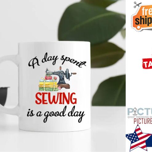 A Day Spent Sewing Is A Good Day Personalized Mug
