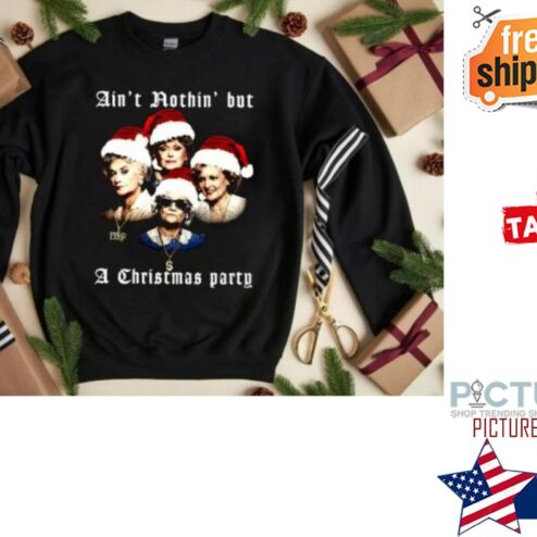 Aint Nothin But A Christmas Party Shirt