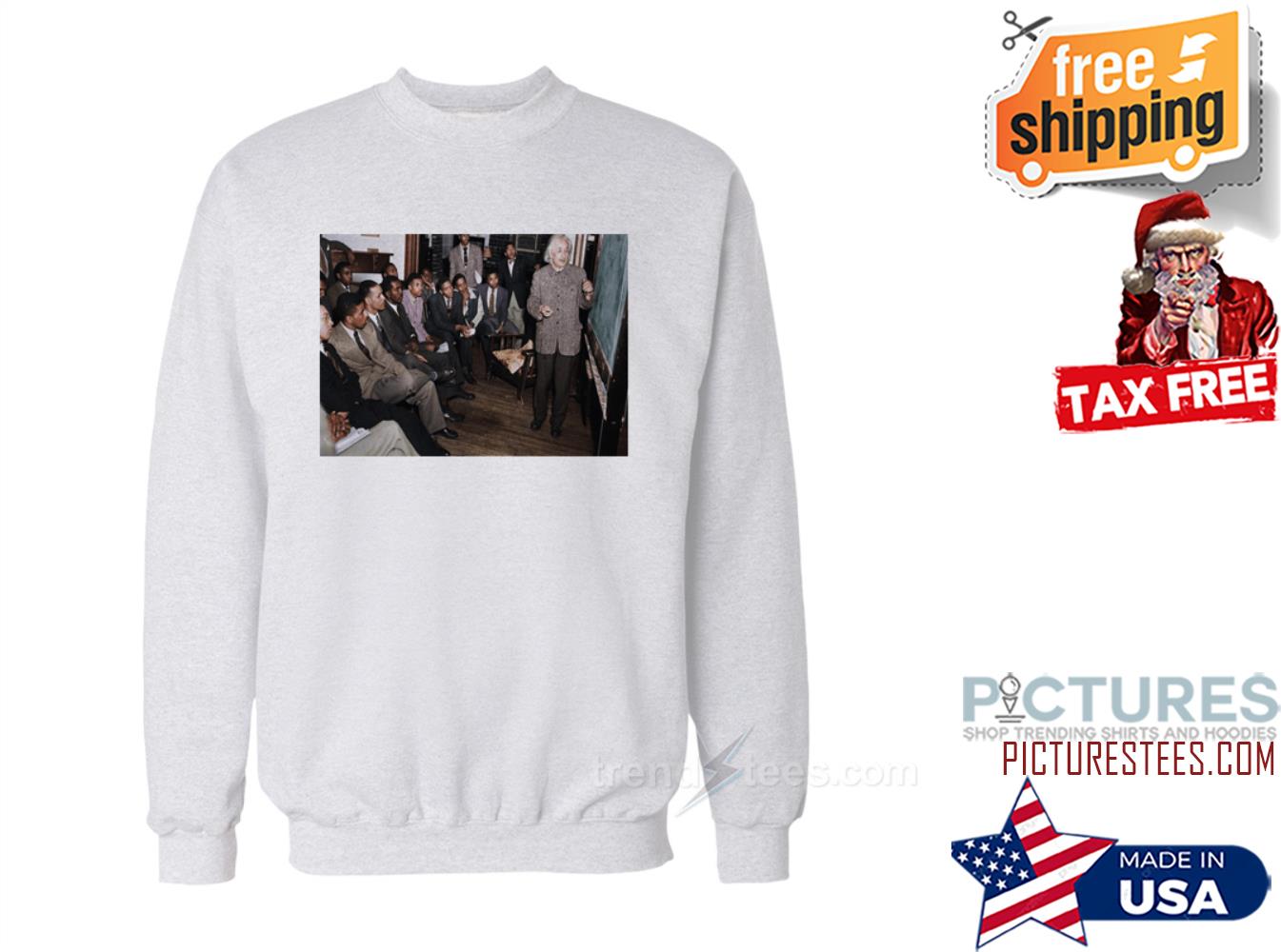 Albert Einstein Teaching A Class Sweatshirt