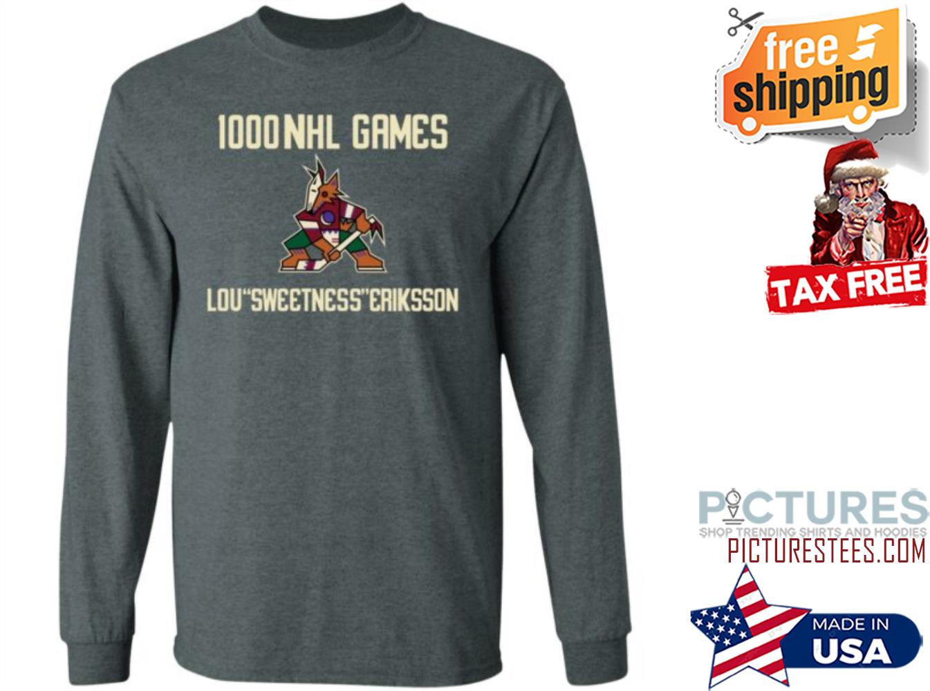 Arizona Coyotes 1000 Nhl Games Lou Sweetness Eriksson Sweatshirt