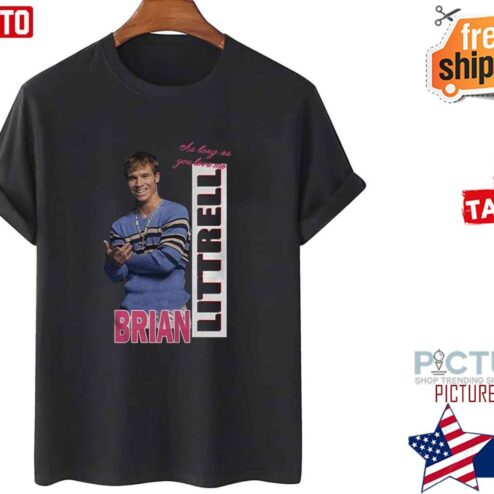 As Long As You Love Me Littrell Brian Shirt