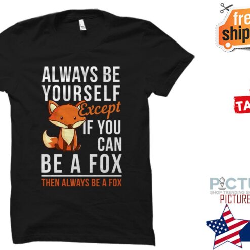 Be A Fox Shirt