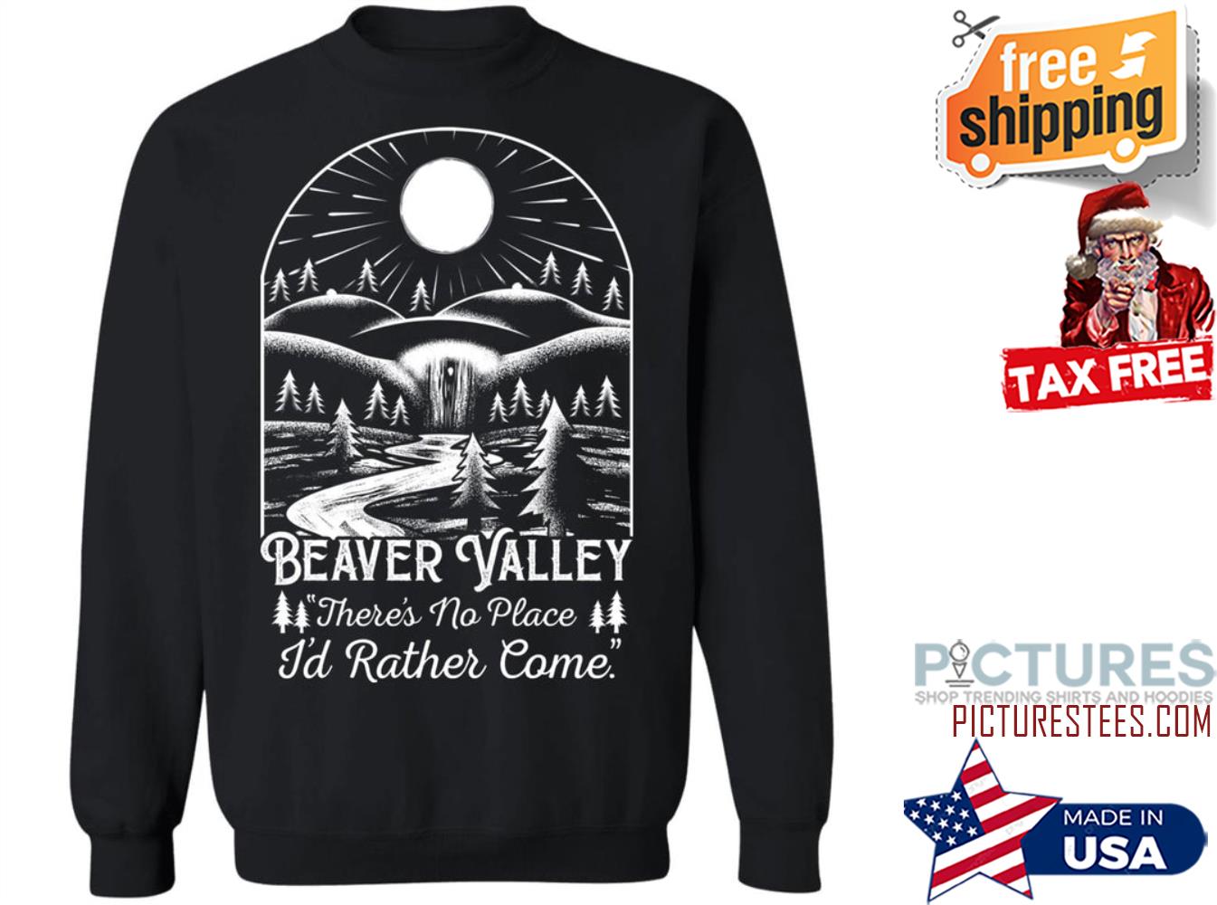 Beaver Valley there's no place i'd rather come sweatshirt
