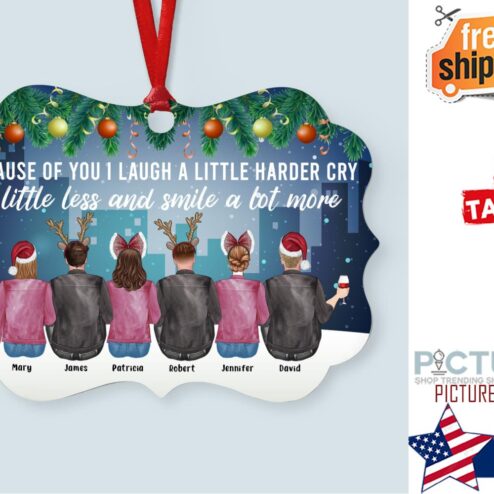 Because of You I Laugh a Little Harder Personalized Aluminum Ornament