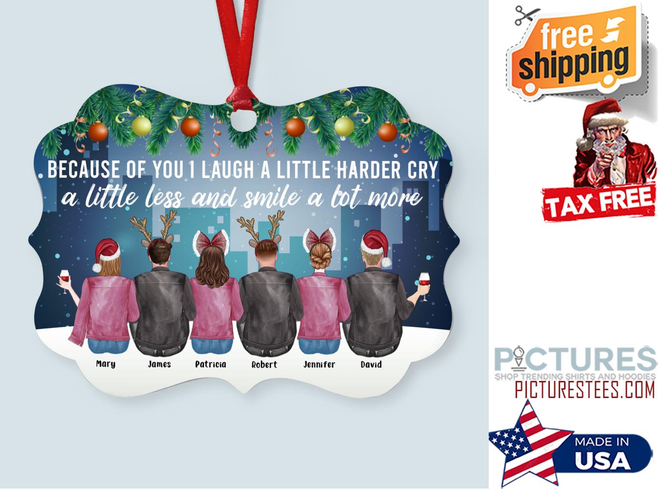 Because of You I Laugh a Little Harder Personalized Aluminum Ornament