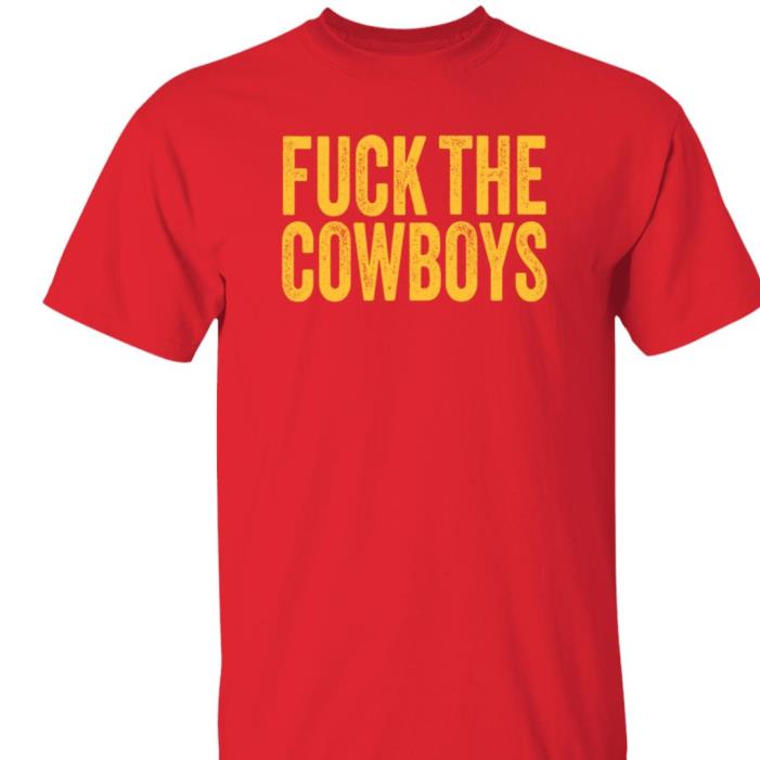 Fuck The Cowboys Shirt