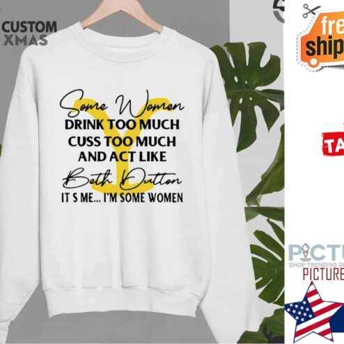 Beth Dutton Some Women Drink Too Much Yellowstone Ranch Sweater