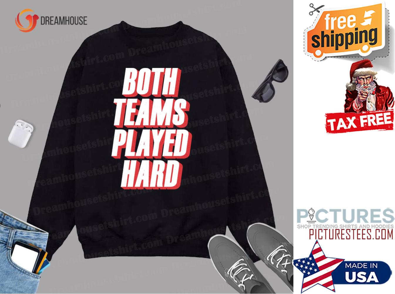 Botheams Played Hard Sweatshirt