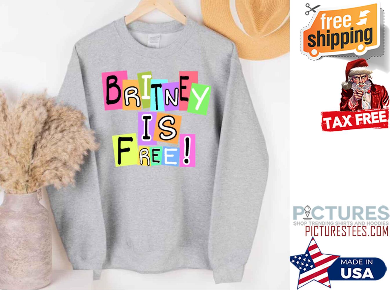Britney Spears Is Free Sweatshirt