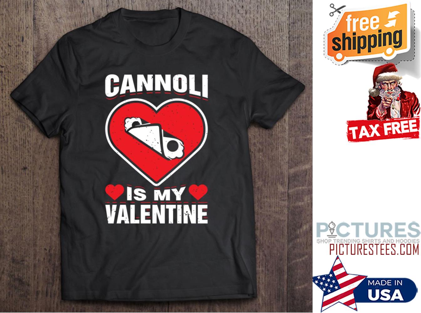 Cannoli Is My Valentine's day shirt