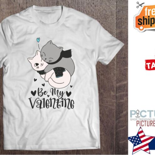 Cat couple be my valentine's day shirt