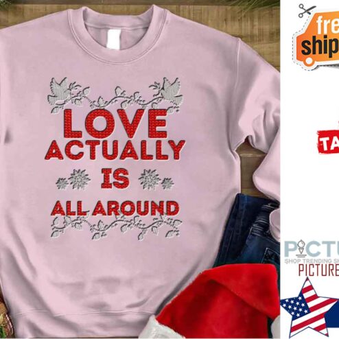 Christmas Snow Flake Love Actually Is Shirt
