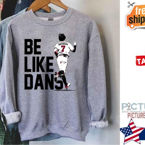 Dansby Swanson Be Like Dans Shirt