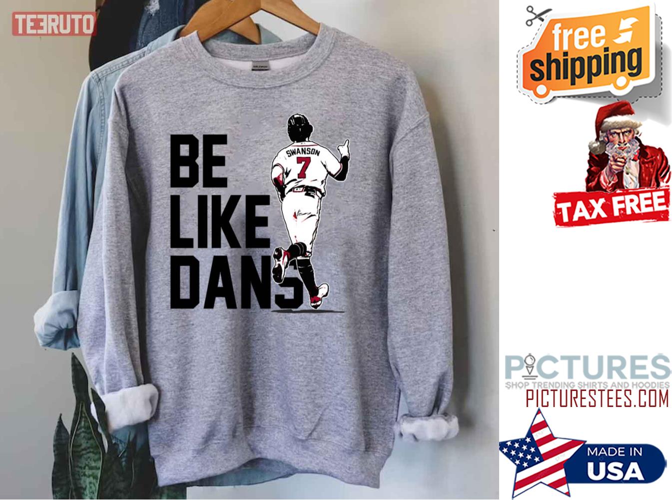 FREE shipping Dansby Swanson Be Like Dans Shirt, Unisex tee, hoodie,  sweater, v-neck and tank top