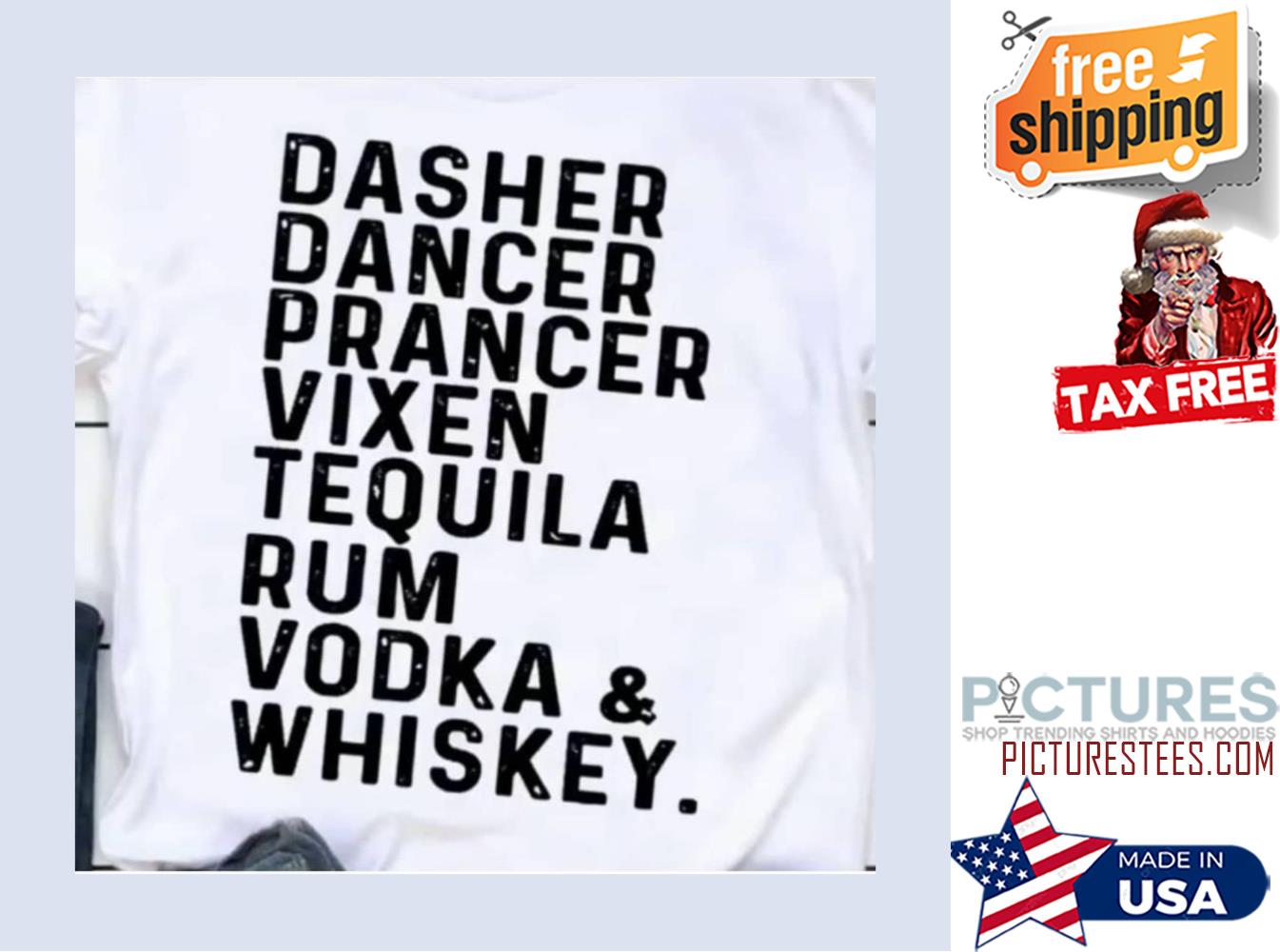 Dasher dancer prancer vixen tequila rum bodka and whiskey shirt