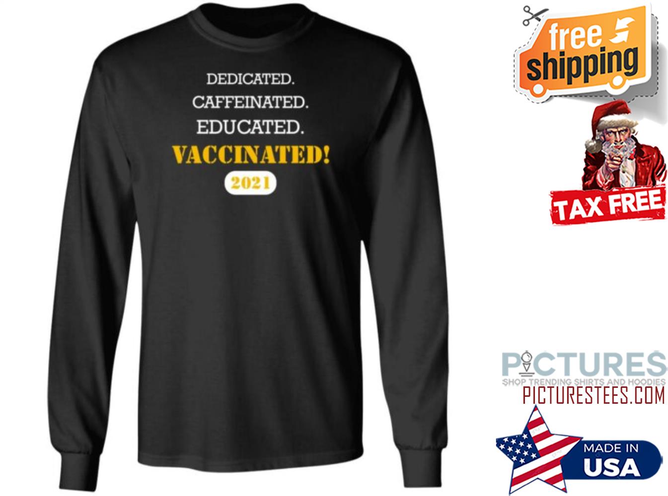 Dedicated Caffeinated Educated Vaccinated 2021 Sweatshirt