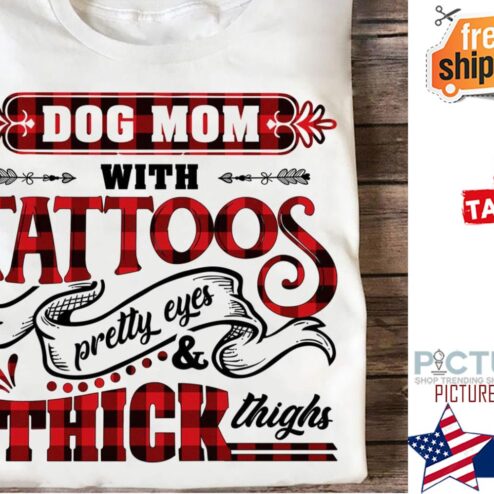 Dog mom with tattoos pretty eyes and thick thighs buffalo plaid shirt