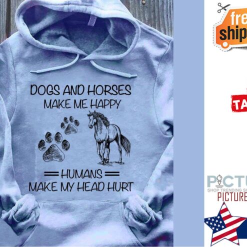 Dogs and horses make me happy humans make my head hurt shirt