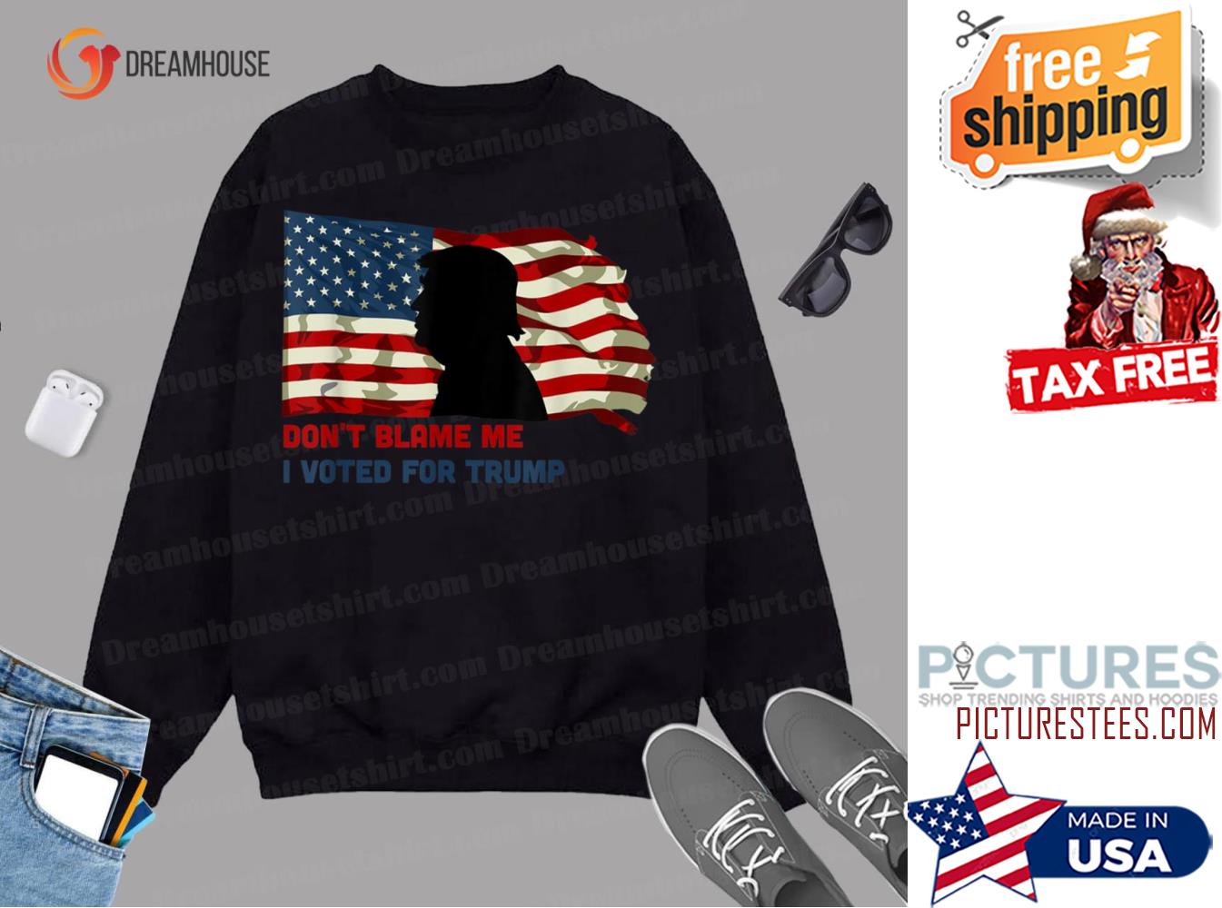 Dont Blame Me I Voted For Trump Supporter USA Flag Patriots Sweatshirt